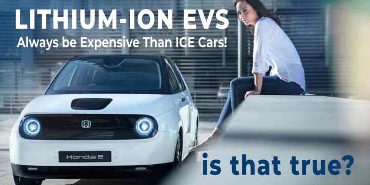 Will Lithium-Ion EVs Always be Expensive Than ICE Cars