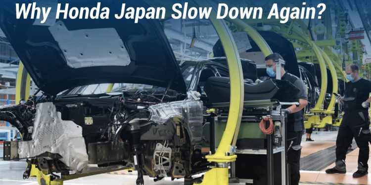 Why Honda Japan Slow Down Again