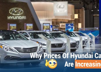 Why Are Prices Of Hyundai Cars increasing