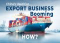 Is China's Used Car Export Business Booming,.